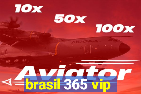 brasil 365 vip